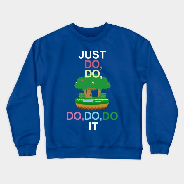 JUST DO DO DO DO DO IT Crewneck Sweatshirt by gnat